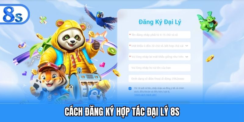 Cách đăng ký hợp tác đại lý 8S