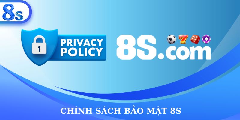 Chính sách bảo mật 8S