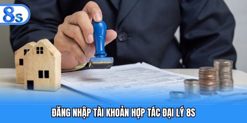 Đăng nhập tài khoản hợp tác đại lý 8S
