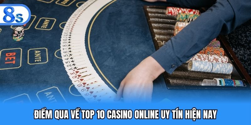 Điểm qua về top 10 casino online uy tín hiện nay
