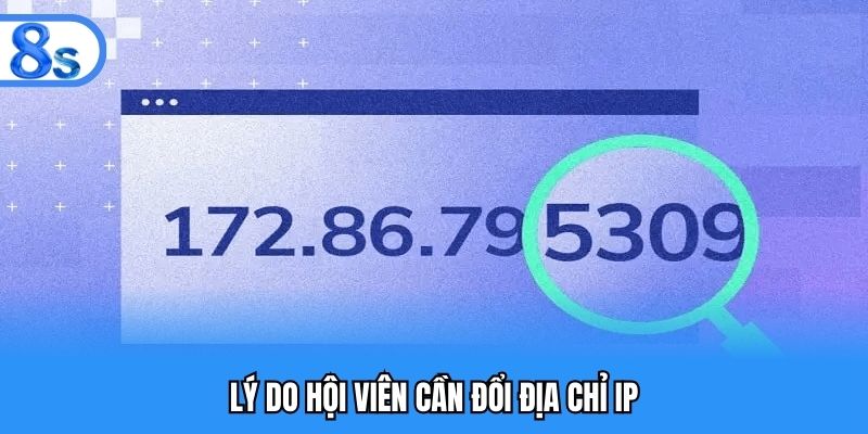 Lý do hội viên cần đổi địa chỉ IP
