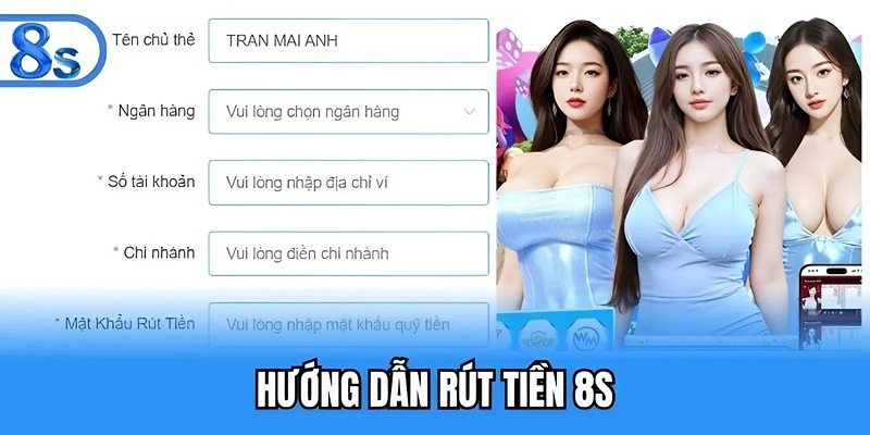 Hướng dẫn rút tiền 8S