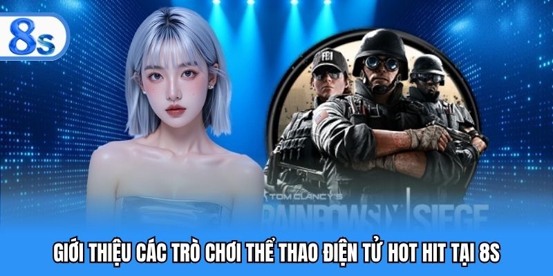 Giới thiệu các trò chơi thể thao điện tử hot hit tại 8S