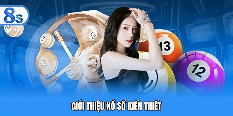 Giới thiệu xổ số kiến thiết