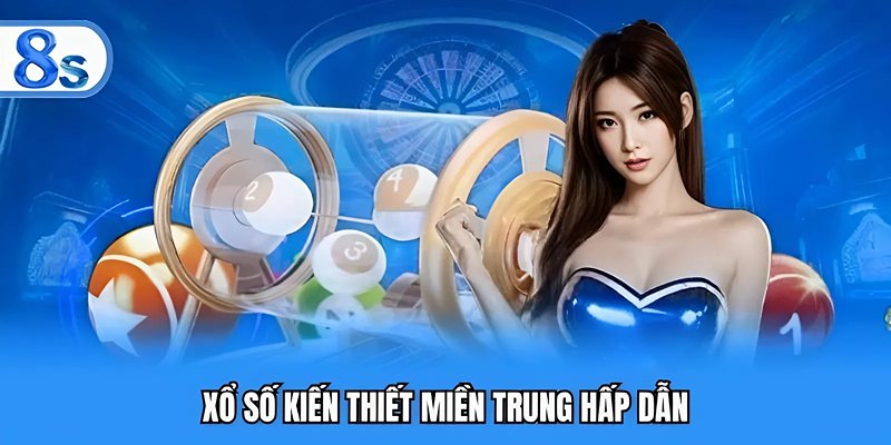 Xổ số kiến thiết miền Trung hấp dẫn